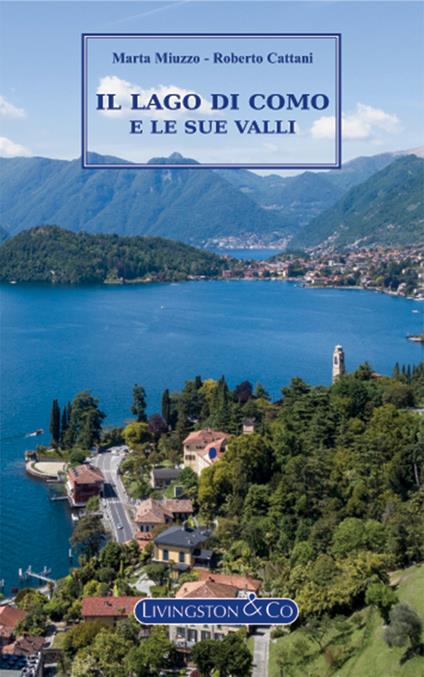 IL lago di Como e le sue valli. Guida multimediale - Roberto Cattani,Marta Miuzzo - ebook