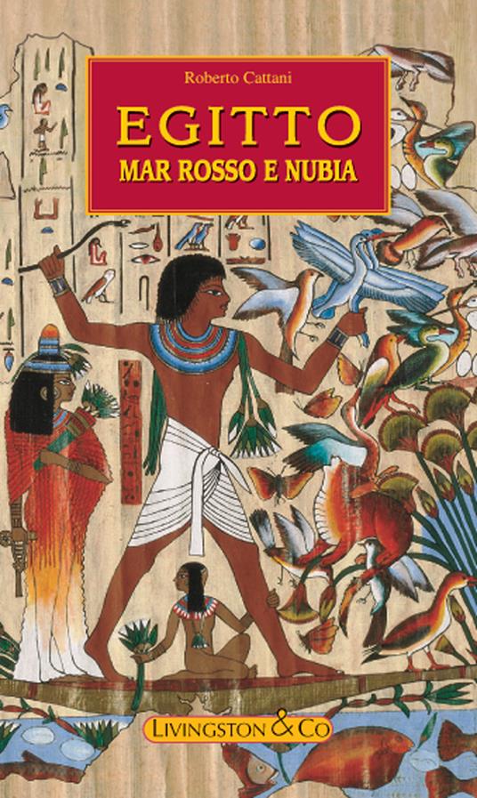 Egitto, Mar Rosso e Nubia - Roberto Cattani - ebook