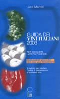 Guida dei vini italiani 2003. Per scegliere i vini più piacevoli