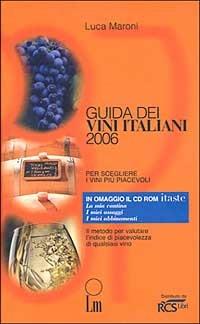 Guida dei vini italiani 2006. Con CD-ROM - Luca Maroni - copertina