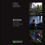 Bosnia tre storie per raccontare una terra