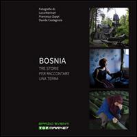 Bosnia tre storie per raccontare una terra - copertina
