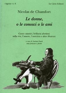Le donne, o le conosci o le ami. Testo francese a fronte - Nicolas de Chamfort - copertina