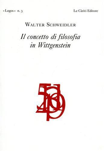 Il concetto di filosofia in Wittgenstein - Walter Schweidler - copertina
