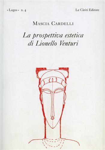 La prospettiva estetica di Lionello Venturi - Mascia Cardelli - copertina
