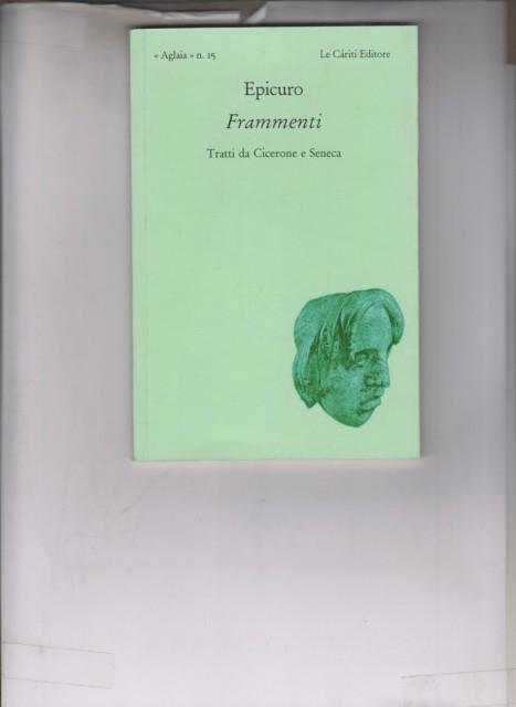 Frammenti. Tratti da Cicerone e Seneca - Epicuro - copertina