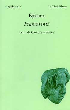 Frammenti. Tratti da Cicerone e Seneca - Epicuro - 2