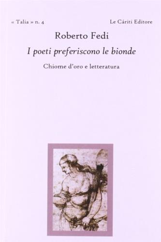 I poeti preferiscono le bionde. Chiome d'oro e letteratura - Roberto Fedi - copertina