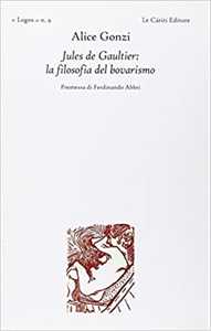 Libro Jules de Gaultier: la filosofia del bovarismo Alice Gonzi