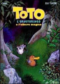 Toto l'ornitorinco e l'albero magico - Yoann,Eric Omond - copertina