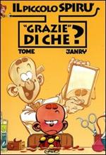 Grazie di che? Il piccolo Spirù. Vol. 2