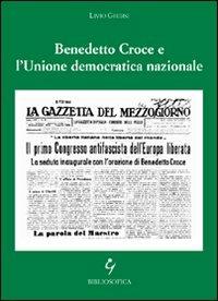 Benedetto Croce e l'Unione democratica nazionale - Livio Ghersi - copertina