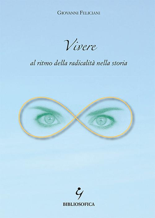 Vivere al ritmo della radicalità nella storia - Giovanni Feliciani - copertina