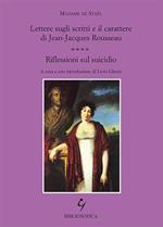 Lettere sugli scritti e il carattere di Jean-Jacques Rousseau. Riflessioni sul suicidio