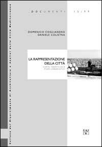 La rappresentazione della città. Carte tematiche e piani urbanistici - Domenico Cogliandro,Daniele Colistra - copertina