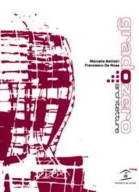 Gradozero. Architetture - Marcella Bellistri,Francesco De Rose - copertina