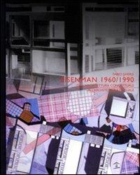Eisenman 1960-1990. Dall'architettura concettuale all'architettura testuale - Fabio Ghersi - copertina