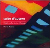 Suite d'autore. Viaggio nella storia del design. Ediz. illustrata - Dario Russo - copertina