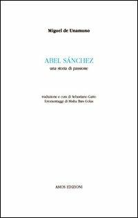 Abel Sanchez. Una storia di passione - Miguel de Unamuno - copertina