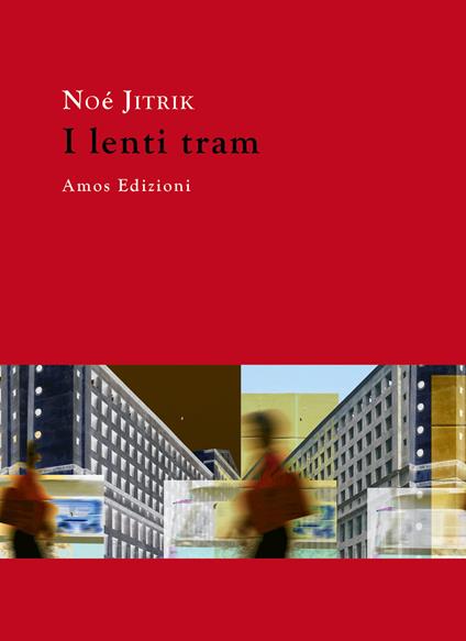 I lenti tram - Noé Jitrik - copertina