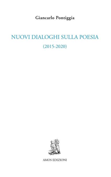 Nuovi dialoghi sulla poesia (2015-2020) - Giancarlo Pontiggia - copertina