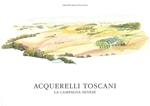 Acquerelli toscani. La campagna senese