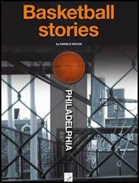 Philadelphia. Basketball stories - Daniele Vecchi - copertina