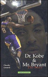 Dr. Kobe & Mr Bryant. The story - Claudio Limardi - copertina