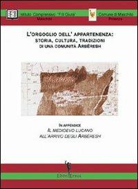 L' orgoglio dell'appartenenza. Storia, cultura, tradizioni di una comunità arberesh - copertina
