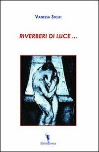 Riverberi di luce - Vanessa Stolfi - copertina