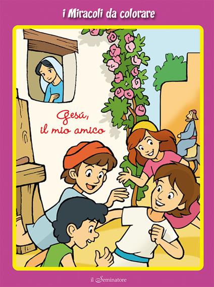 Gesù, il mio amico. I miracoli da colorare - copertina