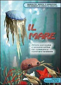 Il mare. Attività espressive e sensopercettive per conoscere e rispettare l'ambiente. Con CD-ROM - Carmen Dorigo,Vincenzina Dorigo Orio - copertina