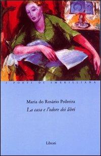 La casa e l'odore dei libri - Maria do Rosário Pedreira - copertina