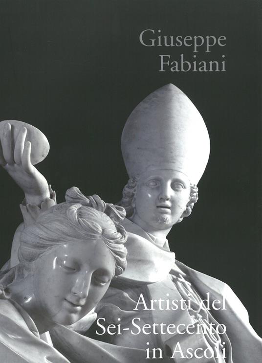 Artisti del Sei-Settecento in Ascoli - Giuseppe Fabiani - copertina