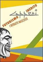 Capponi. Futurismo inedito. I ritratti nascosti