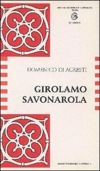 Girolamo Savonarola - Domenico Di Agresti - copertina