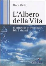 L'  albero della Vita. Il principio è femminile, Dio è sintesi.