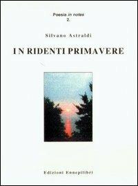 In ridenti primavere - Silvano Astraldi - copertina