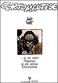 Corto Maltese... E di altri Romei e di altre Giuliette - Hugo Pratt - copertina