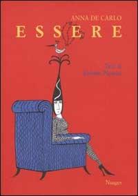 Essere. Ediz. illustrata - Anna De Carlo,Roberto Piumini - copertina