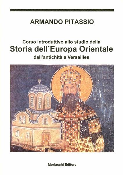Corso introduttivo allo studio della storia dell'Europa orientale dall'antichità a Versailles - Armando Pitassio - copertina