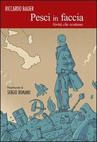 Pesci in faccia. Verità che scottano - Riccardo Bauer - copertina