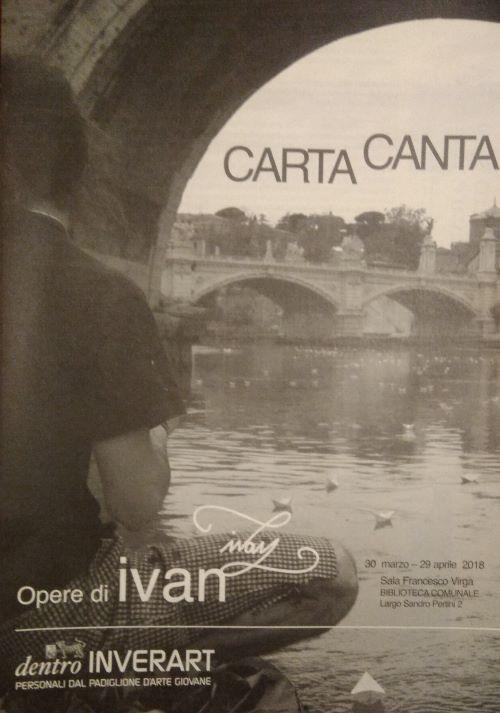 Carta canta. Opere di ivan. Catalogo della mostra (Inveruno, 30 marzo-29 aprile 2018). Ediz. illustrata - copertina