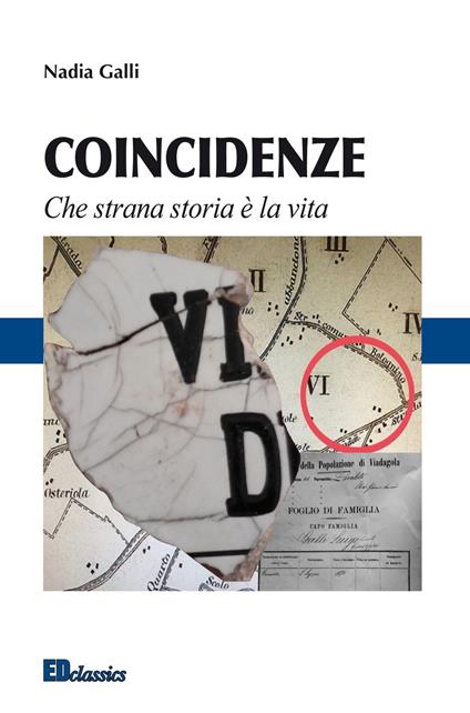 Coincidenze. Che strana storia è la vita - Nadia Galli - copertina