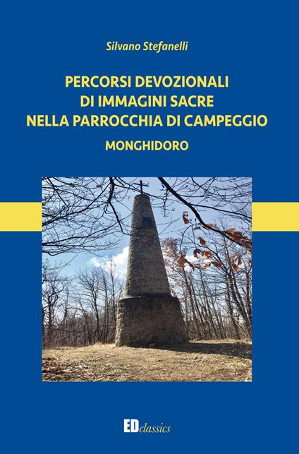 Percorsi devozioni di immagini sacre nella Parrocchia di Campeggio. Monghidoro - Silvano Stefanelli - copertina