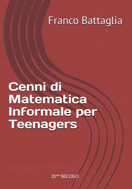 Cenni di matematica informale per teenagers - Franco Battaglia - copertina