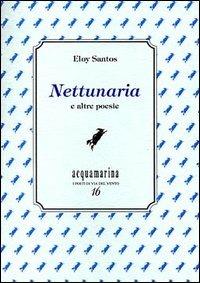Nettunaria e altre poesie - Eloy Santos - copertina
