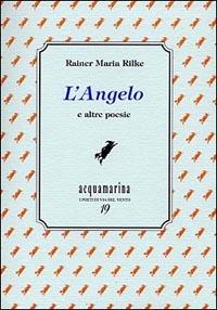 L' angelo e altre poesie - Rainer Maria Rilke - copertina