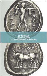 La «tomba» del fondatore e le origini di Poseidonia - Emanuele Greco - copertina