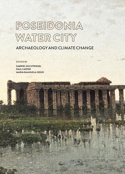 Poseidonia città d'acqua. Archeologia e cambiamenti climatici. Ediz. italiana e inglese - copertina